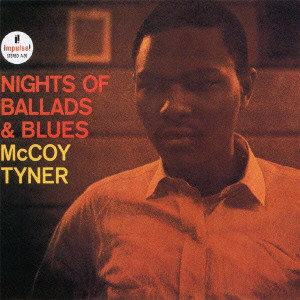 MCCOY TYNER / マッコイ・タイナー / Nights of Ballads & Blues / バラードとブルースの夜