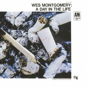 WES MONTGOMERY / ウェス・モンゴメリー / A DAY IN THE LIFE / ア・デイ・イン・ザ・ライフ