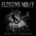 FLOGGING MOLLY / フロッギング・モリー / SPEED OF DARKNESS (DELUXE EDITION)