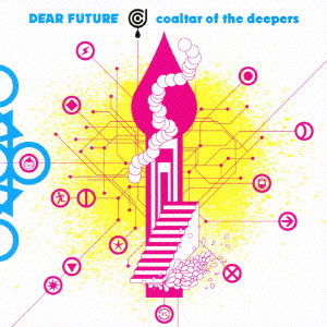COALTAR OF THE DEEPERS / コールター・オブ・ザ・ディーパーズ / DEAR FUTURE