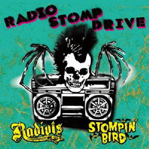 RADIOTS:STOMPIN' BIRD / RADIO STOMP DRIVE