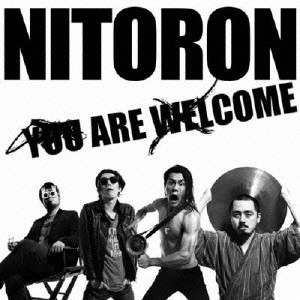 NITORON / ＮＩＴＯＲＯＮ / YOU ARE WELCOME