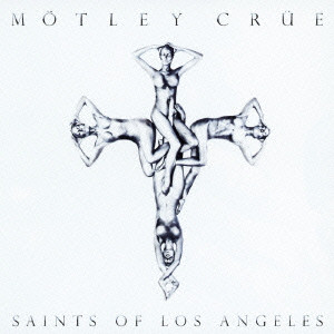 MOTLEY CRUE / モトリー・クルー / SAINTS OF LOS ANGELES