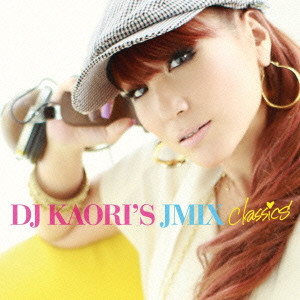 DJ KAORI / DJ KAORI'S JMIX CLASSICS