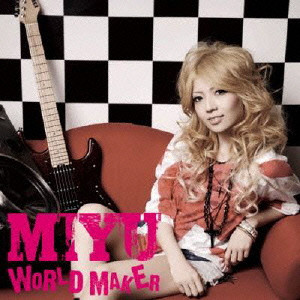 MIYU / ミユ / WORLD MAKER / ワールド・メイカー