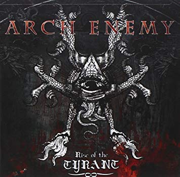 ARCH ENEMY / アーチ・エネミー / RISE OF THE TYRANT / ライズ・オブ・タイラント <2011再発盤・ボーナストラック入り>