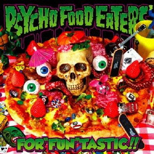 PSYCHO FOOD EATERS / サイコフードイーターズ / FOR "FUN"TASTIC!! (CDのみ)