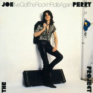 JOE PERRY / ジョー・ペリー / I'VE GOT THE ROCK'N'ROLLS AGAIN / 忘れじのロックン・ロール