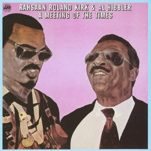 ROLAND KIRK(RAHSAAN ROLAND KIRK) / ローランド・カーク / Meeting Of The Times / ア・ミーティング・オブ・ザ・タイムス