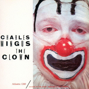 CHARLES MINGUS / チャールズ・ミンガス / Clown / 道化師