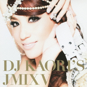DJ KAORI / DJ KAORI'S JMIX 5 / DJ KAORI’S JMIX 5