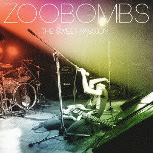 zoobombs / ズボンズ / The Sweet Passion