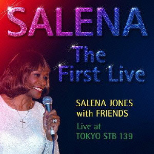 SALENA JONES / サリナ・ジョーンズ / SALENA-THE FIRST LIVE / サリナ-ザ・ファースト・ライブ