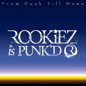 ROOKiEZ is PUNK'D / From Dusk Till Dawn