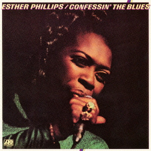 ESTHER PHILLIPS / エスター・フィリップス / CONFESSIN' THE BLUES / コンフェッシン・ザ・ブルース
