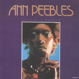 ANN PEEBLES / アン・ピーブルズ / IF THIS IS HEAVEN / イフ・ディス・イズ・ヘヴン (国内盤 帯 解説 英語歌詞付)