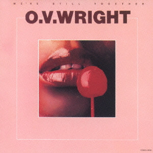 O.V. WRIGHT / オー・ブイ・ライト / WE'RE STILL TOGETHER / ウィアー・スティル・トゥギャザー (国内盤 帯 解説 英語歌詞付)