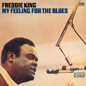 FREDDIE KING (FREDDY KING) / フレディ・キング / マイ・フィーリング・フォー・ザ・ブルース