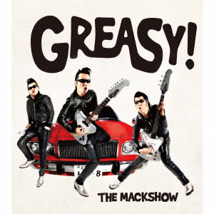 THE MACKSHOW / ザ・マックショウ / GREASY!(初回限定盤)