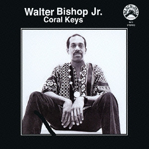 WALTER BISHOP JR / ウォルター・ビショップ・ジュニア / Coral Keys / コーラル・キーズ