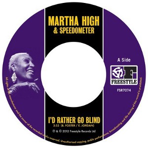 MARTHA HIGH WITH SPEEDOMETER / マーサ・ハイ・ウィズ・スピードメーター / I'D RATHER GO BLIND + NO MORE HEATACHES (7") 