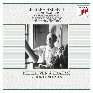 JOSEPH SZIGETI / ヨーゼフ・シゲティ / BEETHOVEN & BRAHMS: VIOLIN CONCERTOS / ベートーヴェン&ブラームス:ヴァイオリン協奏曲