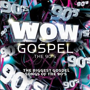 V.A. (WOW GOSPEL) / オムニバス / WOW GOSPEL THE 90'S : THE BIGGEST GOSPEL SONGS OF THE 90'S