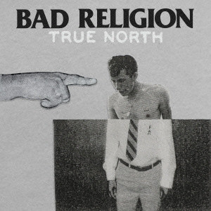BAD RELIGION / バッド・レリジョン / TRUE NORTH / トゥルー・ノース