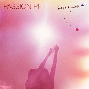 PASSION PIT / パッション・ピット / GOSSAMER / ゴッサマー