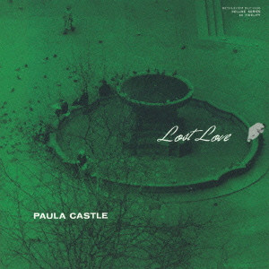 PAULA CASTLE / ポーラ・キャッスル / LOST LOVE / ロスト・ラヴ