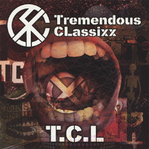 T.C.L / TREMENDOUS CLASSIXX