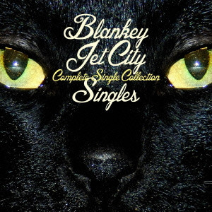 BLANKEY JET CITY / ブランキー・ジェット・シティ / PERFECT SINGLE COLLECTION SINGLES / COMPLETE SINGLE COLLECTION「SINGLES」