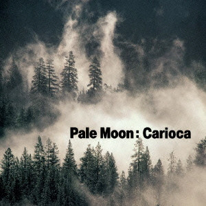 CARIOCA / PALE MOON / Pale Moon