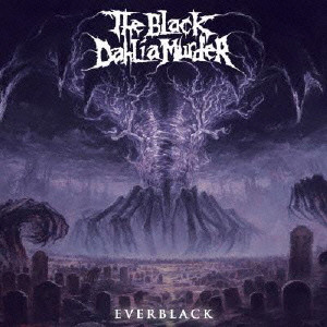 THE BLACK DAHLIA MURDER / ブラック・ダリア・マーダー / エヴァーブラック