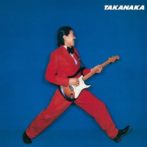 MASAYOSHI TAKANAKA / 高中正義 / TAKANAKA / TAKANAKA