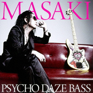 MASAKI / マサキ (Bassist) / サイコ・デイズ・ベース