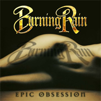 BURNING RAIN / バーニング・レイン / EPIC OBSESSION<DIGI>