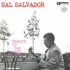 SAL SALVADOR / サル・サルヴァドール / A TRIBUTE TO THE GREATS / ジャズ・ジャイアンツに捧ぐ