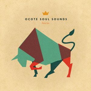 OCOTE SOUL SOUNDS / オコーテ・ソウル・サウンズ / TAURUS / トーラス