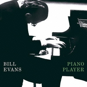 BILL EVANS / ビル・エヴァンス / PIANO PLAYER / ピアノ・プレイヤー