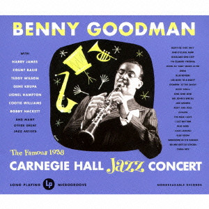 BENNY GOODMAN / ベニー・グッドマン / LIVE AT CARNEGIE HALL 1938 COMPLETE(2BLU-SPEC-CD2) / ライヴ・アット・カーネギー・ホール・コンサート 1938(完全版)