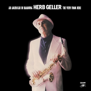 HERB GELLER / ハーブ・ゲラー / An American In Hamburg - The View From Here(CD)