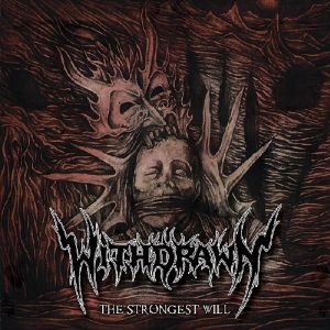 WITHDRAWN (METAL) / THE STRONGEST WILL