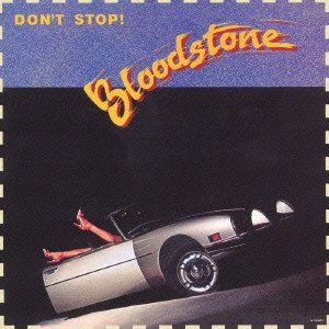 BLOODSTONE / ブラッドストーン / ドント・ストップ