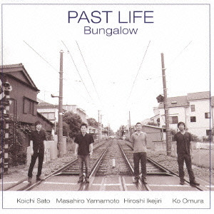 BUNGALOW / バンガロー / Past Life  / パスト・ライフ