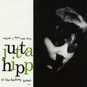 JUTTA HIPP / ユタ・ヒップ / JUTTA HIPP AT THE HICKORY HOUSE VOL.1 / ヒッコリー・ハウスのユタ・ヒップ Vol.1(SHM-CD)