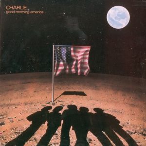 CHARLIE (AOR from UK) / GOOD MORNING AMERICA