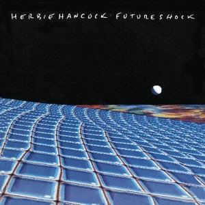 HERBIE HANCOCK / ハービー・ハンコック / FUTURE SHOCK / フューチャー・ショック[+1]