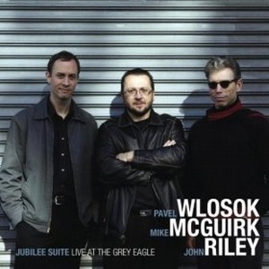PAVEL WLOSOK / パベル・ウロソク / Jubilee Suite: Live at the Grey Eagle
