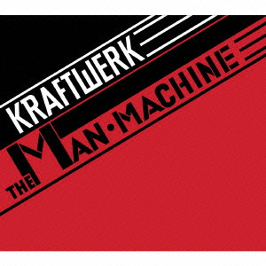 KRAFTWERK / クラフトワーク / 人間解体(ザ・マン・マシーン) - デジタル・リマスター